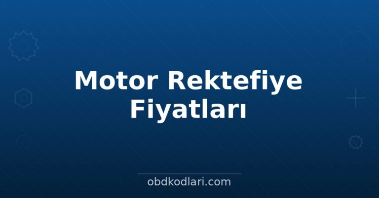 Motor Rektefiye Fiyatları