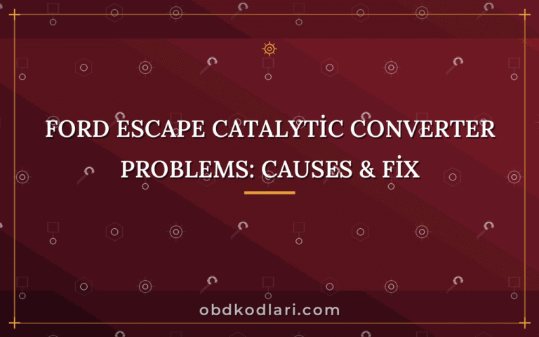 Ford Escape Catalytic Converter Problems: Causes & Fix