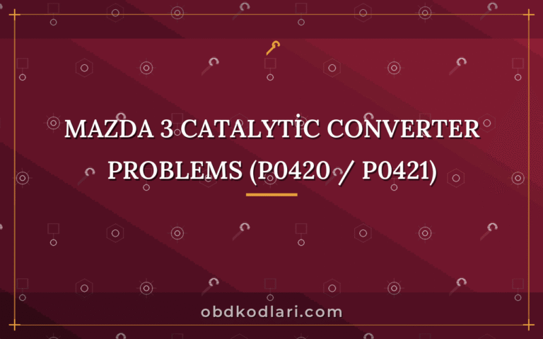 Mazda 3 Catalytic Converter Problems (P0420 / P0421)