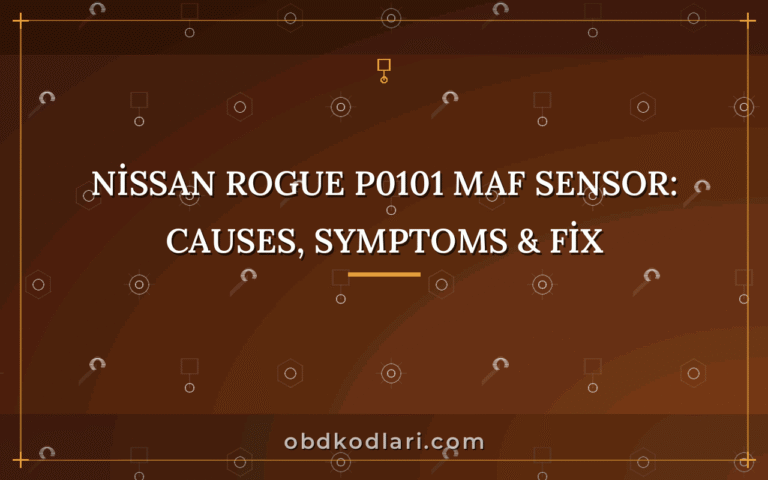 Nissan Rogue P0101 MAF Sensor: Causes, Symptoms & Fix